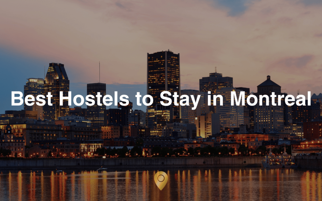 The 5 Best Hostels in Montreal