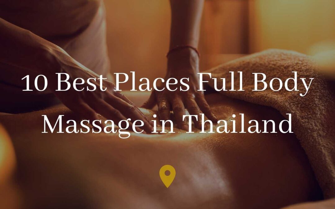 10 Best Place for Full Body Massage in Thailand