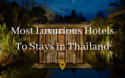 Top 10 Luxury Hotels in Thailand